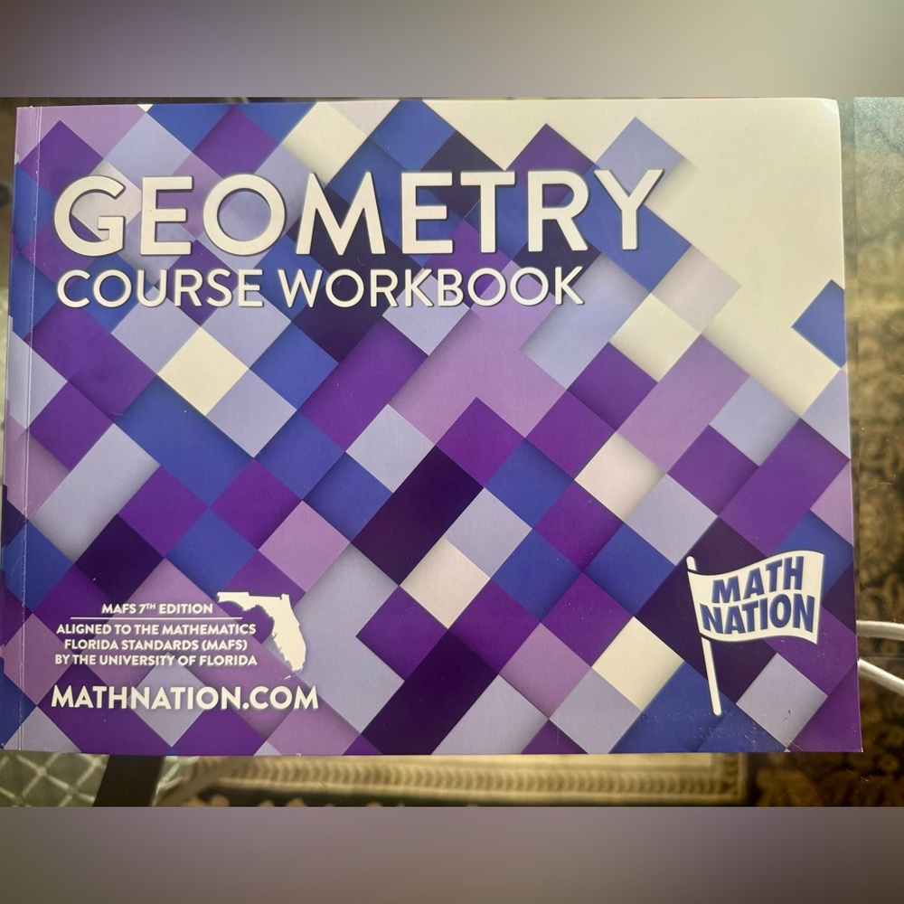 Math Nation Geometry Course Workbook 7th Edition by The University of Florida